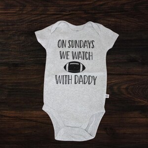 On Sundays We Watch Football with Daddy Onesie, Cute Baby Bodysuit, Funny Sports Gift, Baby Shower Present, Sports baby gift, Football Fan