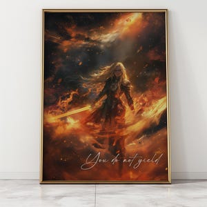 May include: A woman with long blonde hair stands in a fiery orange and yellow landscape, holding a sword. The text "You do not yield" is written in white cursive script at the bottom of the image.