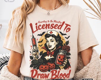 Licensed to Draw Blood Nurse Halloween Shirt, Retro Vampire Nurse Tee, Spooky Nurse Crew Unisex Shirt, Gift for Nurses, Fall Sweater Option