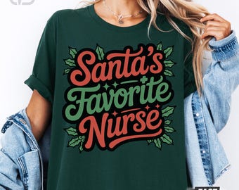 Santa's Favorite Nurse Shirt, Christmas Nurse T, Holiday Nursing Top, Gift for Nurse, Nurse Appreciation, Unisex Sweatshirt & Hoodie Options