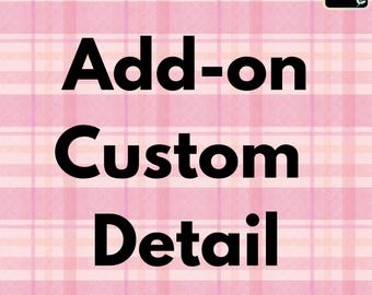 Add-on Custom Detail