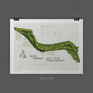 May include: A framed print of the Royal Dornoch Golf Club Championship course map. The map features green fairways, white text, and a small map of the UK. The print is 24 inches wide and 18 inches high.