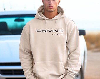 Driving Sweatshirt| Funny Driver Shirt| Driver Hoodie| Driving Man shirt|Driver Birthday Gift| New drivers license gift| Race sweatshirt