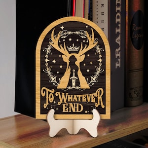 To Whatever End Bookshelf Decor, Bookish Wooden Sign, Sarah J Maas Sign, Throne of Glass Bookshelf Sign, Bookish Signpost