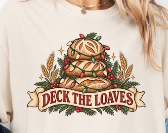 Sourdough Christmas comfort colors shirt Deck the Loaves Shirt, Bread Baker Tee, Funny Holiday Baking Gift for Women, Vintage Christmas Top