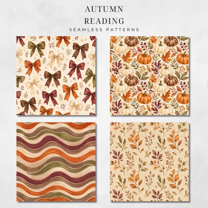 May include: Four digital seamless patterns titled AUTUMN READING SEAMLESS PATTERNS. The first shows brown, orange, and cream bows. The second features pumpkins and autumn leaves. The third displays wavy lines in orange, green, and brown. The fourth shows autumn leaves.