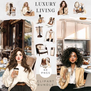May include: Watercolor clipart bundle featuring illustrations of women, fashion items, and interior design elements. The text "LUXURY LIVING" and "60 PNGS" are displayed. The overall theme is elegant and sophisticated.
