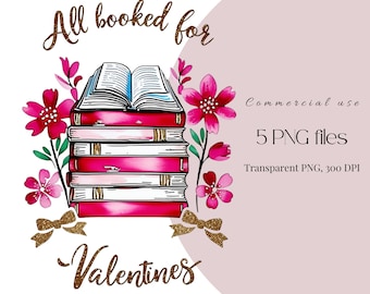 All Booked for Valentines PNG | Teacher Valentine Png | Book Lover Shirt Design | Bookish Png | Book Lover Png | Library Valentine PNG