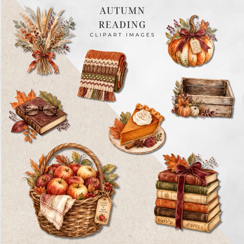 May include: A digital collection of autumn-themed illustrations featuring a wheat bouquet, a knit scarf, a pumpkin with a bow, a book with glasses, a wooden crate, a slice of pumpkin pie, a basket of apples, and a stack of books with a ribbon.