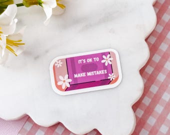 It’s Ok To Make Mistakes Eraser Glossy Vinyl Sticker: Waterproof, Weatherproof