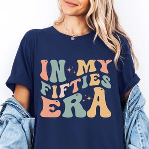 In My Fifties Era Shirt, 50th Birthday Party Shirt for Her, Retro Groovy T-Shirt, Fun Gift for Women Over 50, Vintage Look Shirt