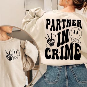 Funny Friends Shirt, Partner In Crime Hoodie, Cool Gifts for Women, Bestie Sweatshirt, Trendy Birthday Gift, Girlfriend Matching Tee
