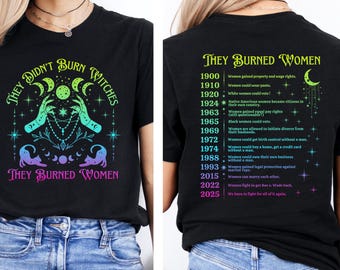 They Burned Women T-Shirt, Feminist Empowerment Tee