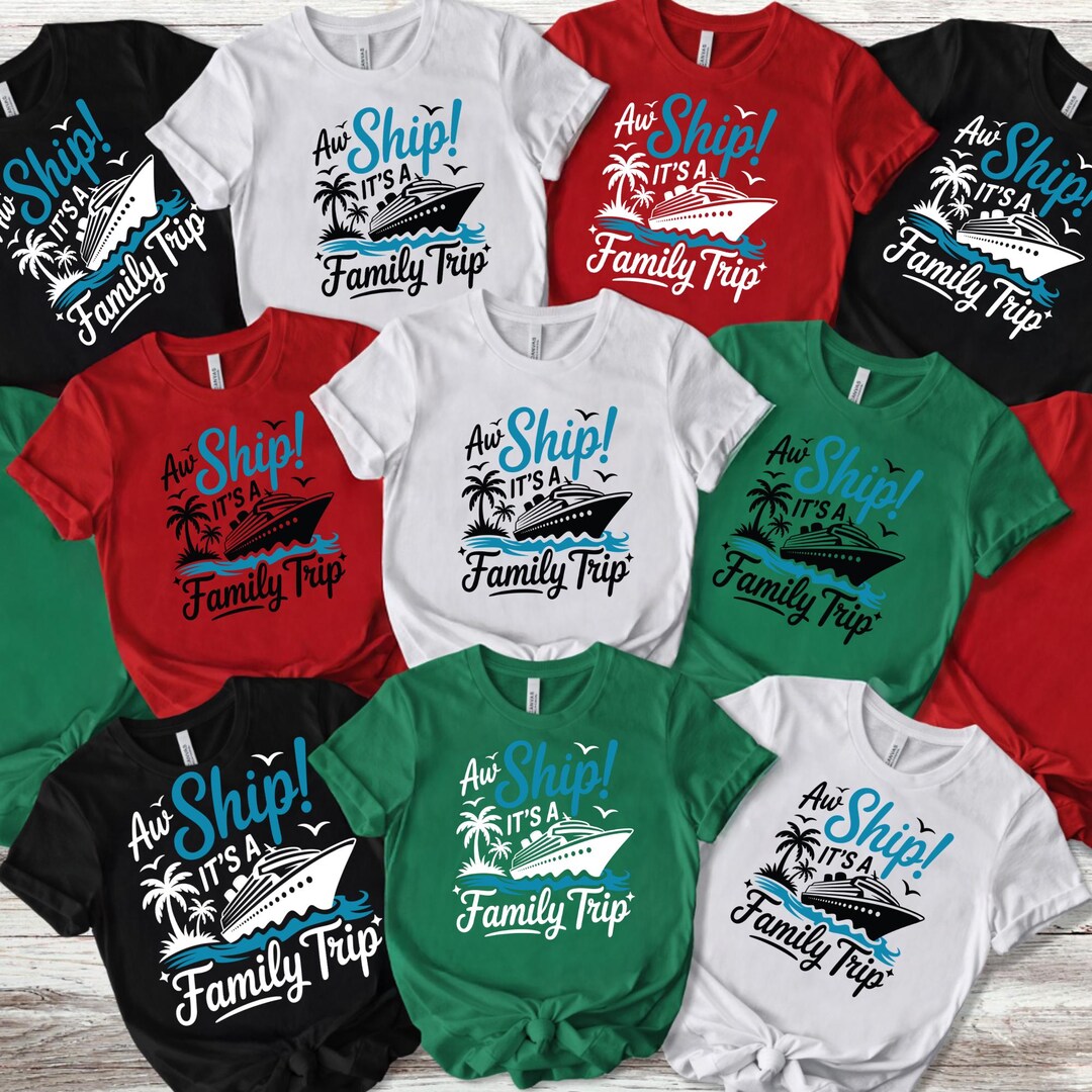 Aw Ship Its a Family Trip Shirt, Funny Cruise Family Matching T-shirt ...