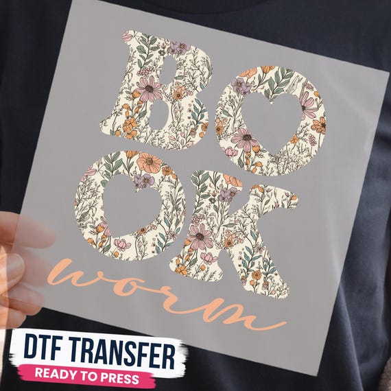 Wild Floral Bookworm DTF Transfer, Reading Lover Ready to Press, Bookish Shirt Transfer, Iron On, Heat Transfer