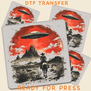 May include: Four square DTF transfer designs featuring a cowboy riding a horse under a UFO, set against a red sky and desert landscape. The text "DTF TRANSFER" and "READY FOR PRESS" are visible.