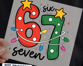 Christmas Six Seven DTF Transfer, 67 Christmas Shirt Design Ready To Press, 67 Meme Christmas Shirt Decal, 67 Trend Christmas DTF
