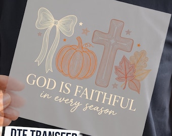 God Is Faithful in Every Season DTF Transfer, Christian Fall Ready to Press Graphic