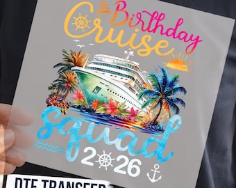 Birthday Cruise Squad 2026 DTF Transfer, Family Vacation Shirt Print, Ready To Press