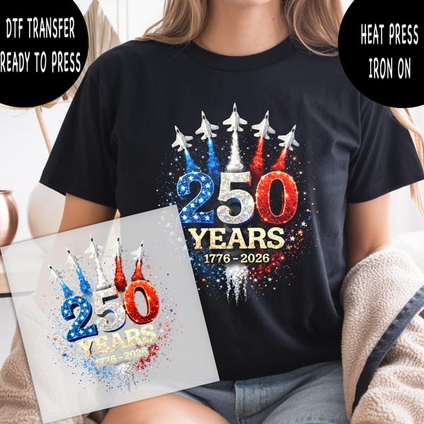 Glitter Effect Patriotic Air Show DTF Transfer, 250 Years 1776–2026 Iron On, Independence Day USA Transfer