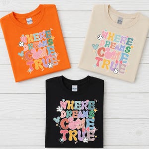 Retro Disney DTF Transfer, Where Dreams Come True Disney Shirt Print, Disney Magical Kingdom Ready To Press, Disney Tee DTF image 6