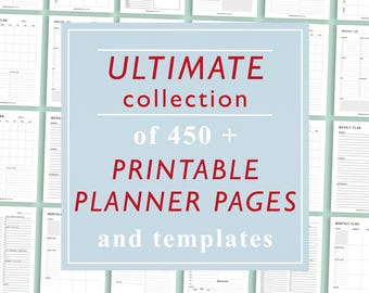 May include: A collage of printable planner pages and templates. The text on the image reads "ULTIMATE collection of 450+ PRINTABLE PLANNER PAGES and templates".
