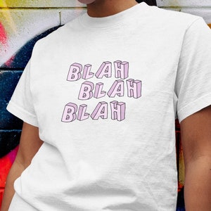 Blah Blah Blah grafisch T-shirt, vrijetijdskleding, grappig T-shirt, cadeau voor vrienden, statement-top, cadeau-idee