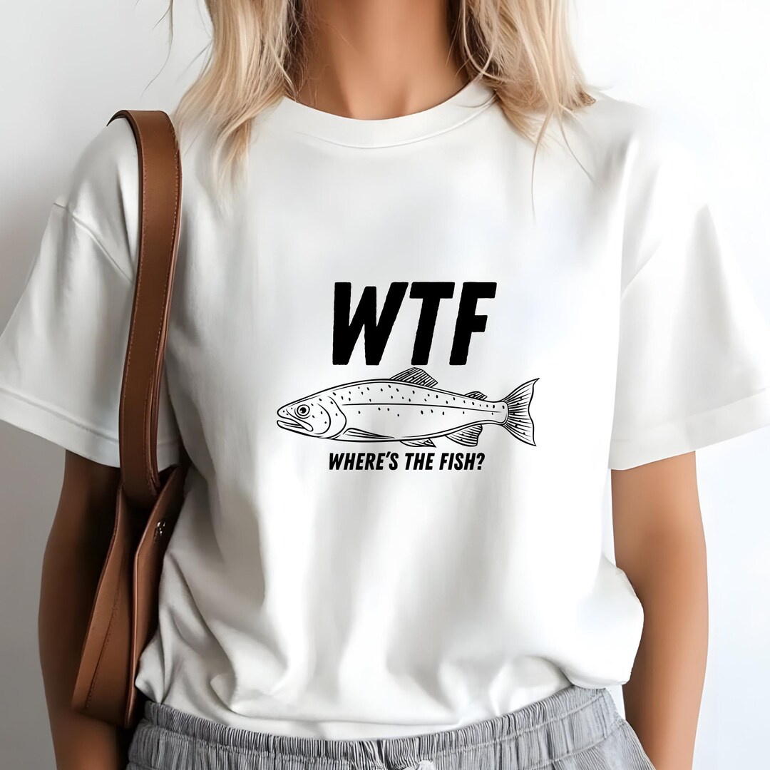 Worldoftshirts Fish WTF Where's the Fish T-shirt: Funny Fishing Humor Apparel - Etsy