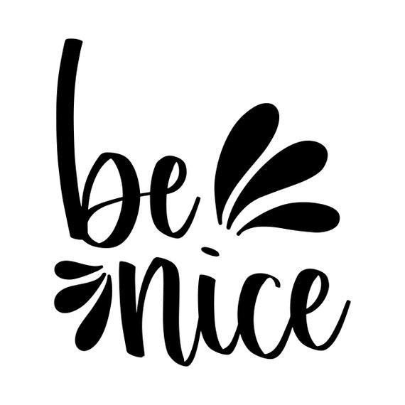 Be Nice Lettering Clipart Svg Png Jpeg Etsy
