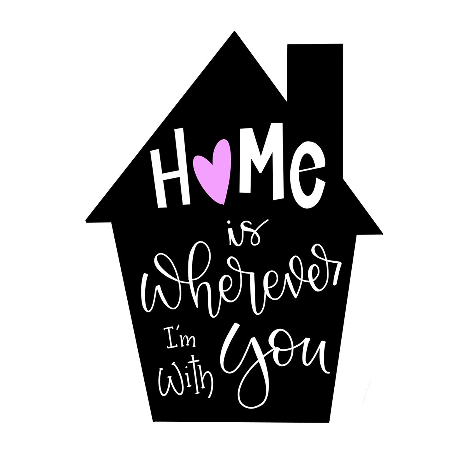 Home is Wherever I'm With You Lettering Clipart SVG PNG Etsy