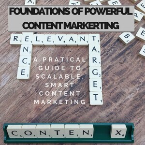 Foundations of Powerful Content Marketing| Content Marketing| Content Strategy| Grow your Brand| Smart Marketing| Marketing eBook|