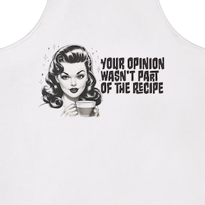 Apron, Kitchen Cooking Apron  - Your Opinion Wasn&#39;t Part of the Recipe