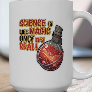 Science is Magic Mug: Funny Gift for Science Lovers