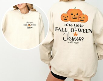 Are You Fall-o-ween Jesus Mattew 4:19, Religious Halloween Shirt, Christian Halloween Sweatshirt, Fall Religious Shirt, Bible Verse Shirt
