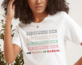 Abolish ICE, No Human Is Illegal, Anti Trump, Abolish I.C.E Shirt, FDT Shirt, Immigrant Rights Shirt, Human Rights Shirt, Chinga La Migra