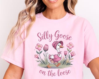 Silly Goose On The Loose, Silly Goose Shirt, Funny Goose Shirt, Silly Goose Farm Shirt, Gifts for Farm Girls, Spring Shirt, Meme Goose