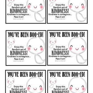 May include: Five printable Halloween treat bags featuring a ghost with the text "You've Been Boo-ed!" and "Enjoy this Random act of KINDNESS! Kindness is contagious... Pass it on!"  The text is in black and the ghost is white with pink cheeks.