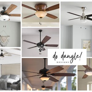 May include: A collage of various ceiling fans featuring different blade finishes, light fixtures, and pull chains. The central graphic displays the text 'do dangle! DESIGNS' in a black script and sans-serif font against a white background.