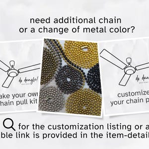 May include: A collection of metal ball chains in gold, silver, and dark tones, displayed alongside two square graphics featuring a ceiling fan illustration and the text "do dangle!", "make your own chain pull kit", and "customize your chain pulls".