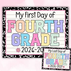 May include: A rectangular sign with a black and white cow print border and white lined background. The text reads My First Day of FOURTH GRADE 2026-2027 with a small pink flower. A smaller matching sign reads My Last Day of FOURTH GRADE 2026-2027.