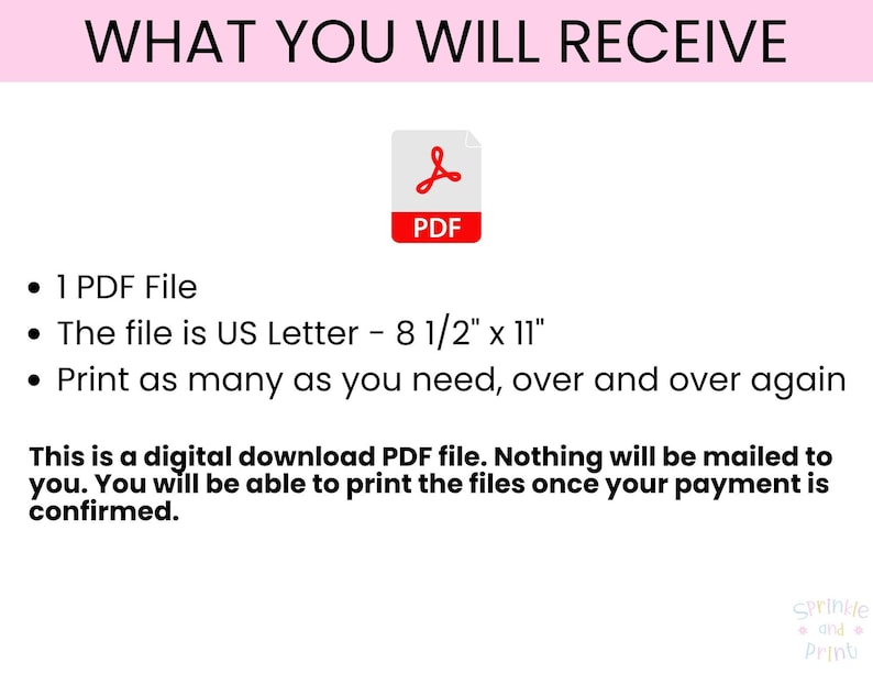 May include: White background with the text "WHAT YOU WILL RECEIVE" in pink. Includes a PDF icon and bullet points: 1 PDF File, US Letter - 8 1/2" x 11", and "Print as many as you need". Digital download.