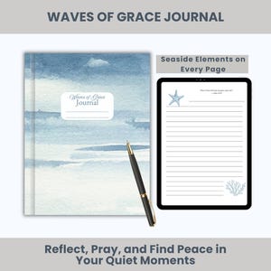 Könnte beinhalten: Ein Notizbuch und ein Tablet mit dem Text "Waves of Grace Journal" und "Seaside Elements on Every Page". Das Notizbuch hat ein blaues Aquarelldesign. Ein schwarzer Stift mit goldenen Akzenten liegt neben dem Notizbuch und dem Tablet. Der Text "Reflect, Pray, and Find Peace in Your Quiet Moments" steht unten.