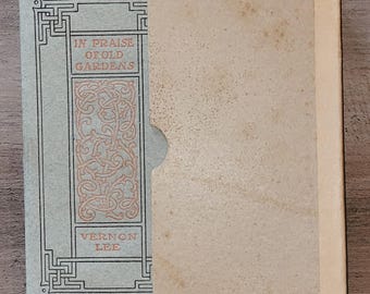 1912 UNREAD 1st Edition "In Praise of Old Gardens" w/Slipcase Pub. Thomas Moser