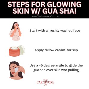 May include: A three-step guide for glowing skin using gua sha. The steps are: start with a freshly washed face, apply tallow cream for slip, and use a 45-degree angle to glide the gua sha over skin without pulling. The text "The Carnivore Gal" is at the bottom of the image.
