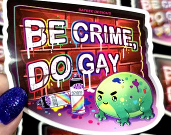 Be Crime Do Gay Frog Sticker: Funny Queer Vinyl Decal, Animal Sticker