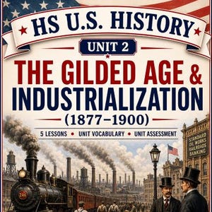 Op de afbeelding: Een educatieve poster voor HS U.S. History, Unit 2: The Gilded Age & Industrialization (1877-1900). De afbeelding toont een stoomtrein, industriële gebouwen en figuren in kleding uit die tijd. Bevat tekst: "5 Lessen", "Unit Vocabulaire" en "Unit Assessment".