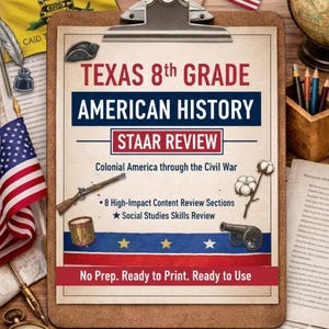 May include: A clipboard displaying a document titled "Texas 8th Grade American History STAAR Review." The document includes illustrations of a musket, drum, cannon, and cotton. The text includes "Colonial America through the Civil War."