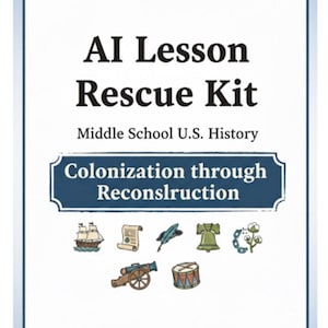 Op de afbeelding: Een witte educatieve bron met de titel "AI Lesson Rescue Kit" voor de Amerikaanse geschiedenis van de middelbare school. De kit behandelt kolonisatie tot wederopbouw, met illustraties van een schip, perkament, veer, bel, katoen, kanon en trommel.