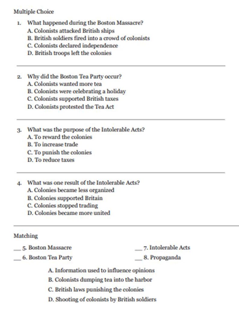 Peut inclure: Une feuille d'exercices d'histoire imprim&eacute;e pr&eacute;sentant des questions &agrave; choix multiples sur le massacre de Boston, la Boston Tea Party et les lois intol&eacute;rables, suivies d'une section d'appariement avec des termes comme propagande et d&eacute;finitions.