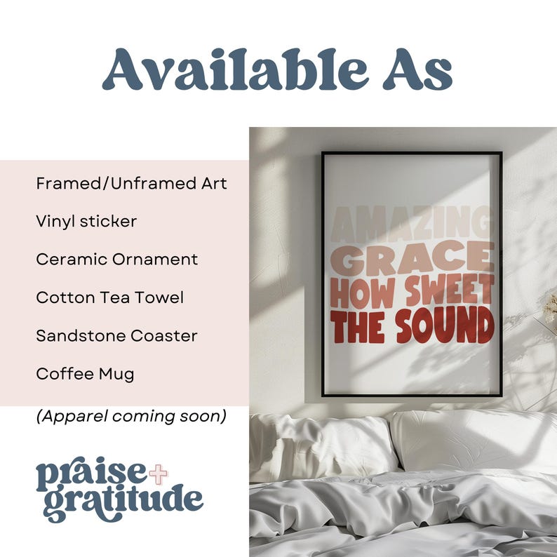 May include: A framed print with the text "AMAZING GRACE HOW SWEET THE SOUND" in a colorful, layered font design. The print is available as framed or unframed art, a vinyl sticker, a ceramic ornament, a cotton tea towel, a sandstone coaster, a coffee mug, and apparel.